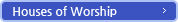 Houses of Worship

